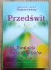 Małgorzata i Jędrzej Soporowscy Przedświt. Ewolucja wszechświatów w nas